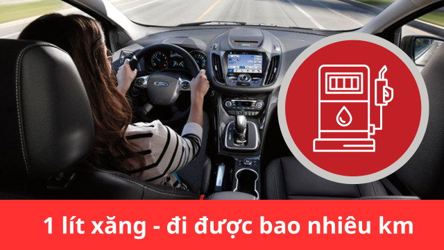 1 lít xăng ô tô đi được bao nhiêu km và cách tiết kiệm chúng trong quá trình sử dụng?
