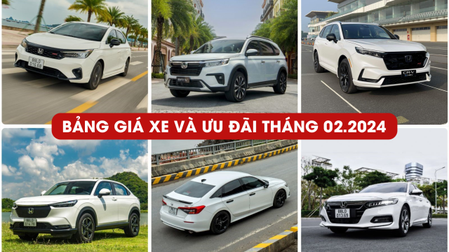 BẢNG GIÁ XE VÀ ƯU ĐÃI THÁNG 02/2024 | Honda Ôtô Bắc Giang