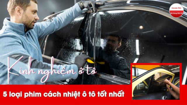 5 loại phim cách nhiệt ô tô tốt nhất hiện nay