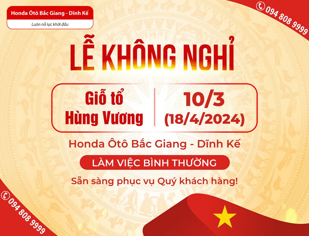 Honda Ôtô Bắc Giang làm việc bình thường lễ Giỗ Tổ Hùng Vương 2024