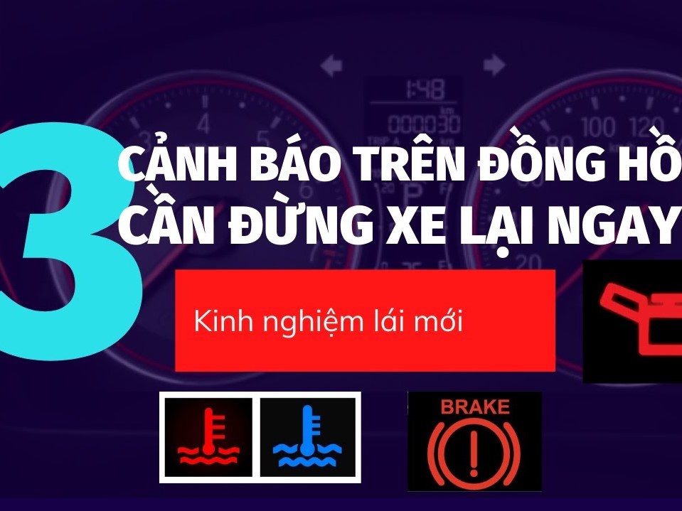 3 CẢNH BÁO NGUY HIỂM TRÊN Ô TÔ | PHẢI DỪNG XE VÀ KIỂM TRA NGAY